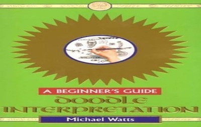 Doodle Interpretation - A Beginner's..., Watts, Michael