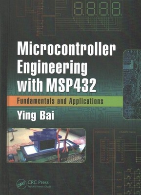 Microcontroller Engineering With Msp432 : Fundamentals and Applications, Hard...
