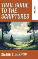 Trail Guide To The Scriptures | 1 Peter | Shane L. Bishop | Taschenbuch | 2023