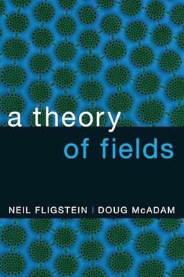 A Theory of Fields - Paperback, by Fligstein Neil; McAdam Doug - Very Good