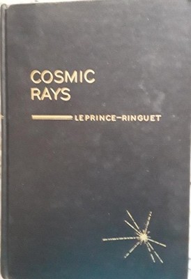 Cosmic Rays, Louis Leprince-Ringuet, 1950 - 1st Ed HC, Prentice-Hall Physics