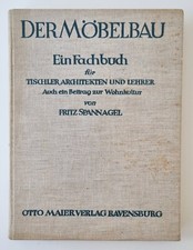 Fritz Spannagel - Der Möbelbau - Ein Fachbuch für Tischler, Architekten... 1956