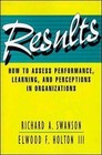 Results: How to Assess Performance, Learning and Perceptions in Organizations by Elwood F. Holton, Richard A. Swanson (Hardback, 1999)