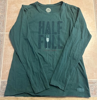 Life Is Good Shirt Womens L Green Half Full Champagne Long Sleeve Classic Fit