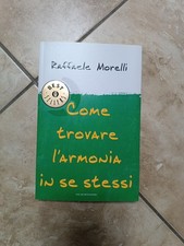  Libro COME TROVARE L'ARMONIA IN SE STESSI r. morelli BS 1743 MONDADORI CS