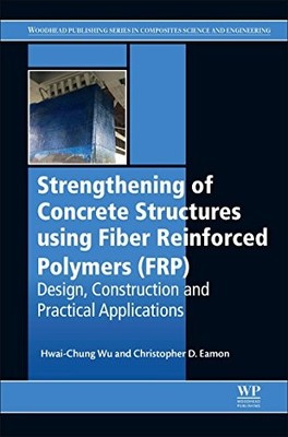 STRENGTHENING OF CONCRETE STRUCTURES USING FIBER By Hwai-chung Wu & Christopher
