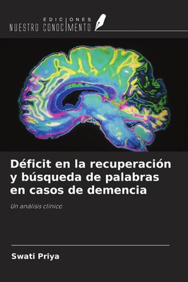 Swati Priya | Déficit en la recuperación y búsqueda de palabras en casos de...