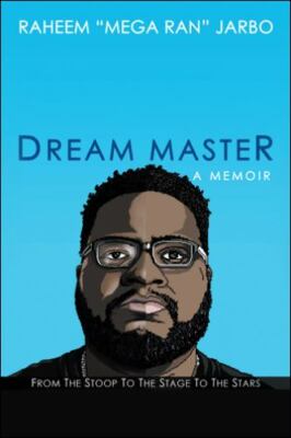 Dream Master: From the Stoop to the Stage to t... 9781665509930 by Jarbo, Raheem