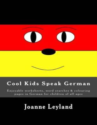 Cool Kids Speak German: Enjoyable worksheets, word searches  colouring p - GOOD