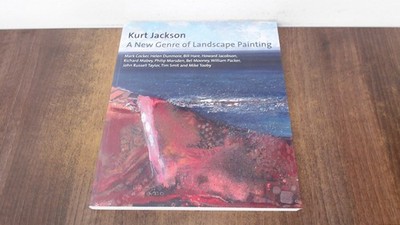 			Kurt Jackson. A New Genre of Landscape Painting, Various, Lund Hu		