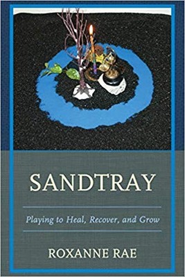 Roxanne Rae - Sandtray   Playing to Heal Recover and Grow - Paperbac - X555z