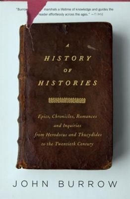 A History of Histories : Epics, Chronicles, and Inquiries from He