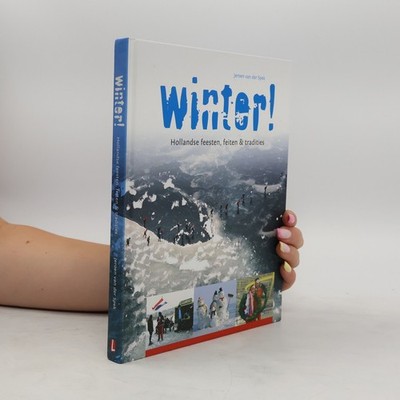 Winter!: Hollandse feesten, feiten & tradities  |  Jeroen van der Spek