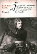 Il guerriero, l'amazzone lo spirito della poesia nel verso immortale del Foscolo