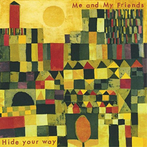 Альбом Me and My Friends Hide Your Way (CD)