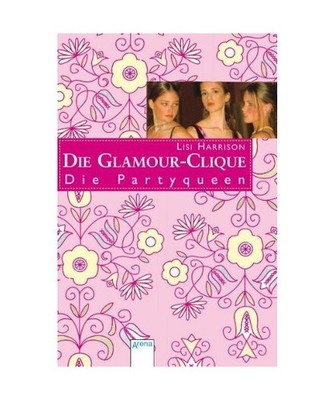 Die Glamour-Clique 02. Die Partyqueen, Lisi Harrison