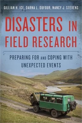 Disasters in Field Research: Preparing for and Coping with Unexpected Events (Pa