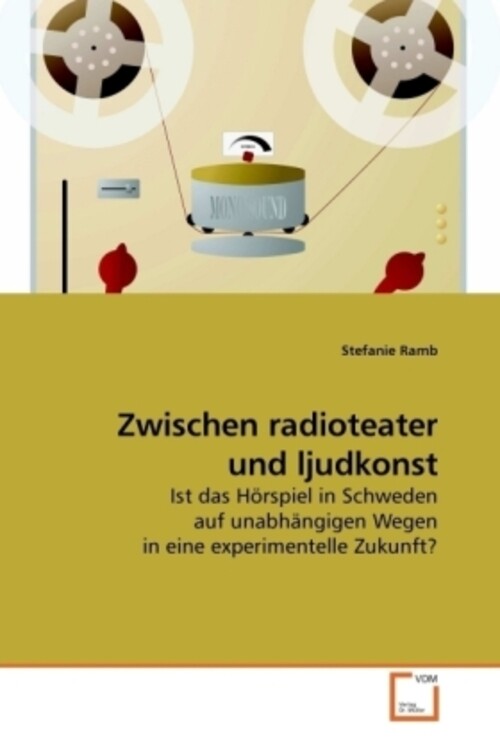 Thumbnail - Stefanie Ramb | Zwischen Radioteater Und Ljudkonst | Taschenbuch |