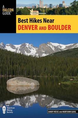 Best Hikes Near Denver and Boulder; Best H- 9781493024810, paperback, Heise, new
