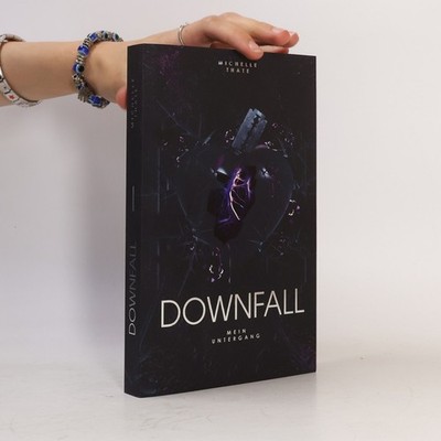 Downfall: Mein Untergang | Mit wunderschönem Farbschnitt  |  Michelle Thate