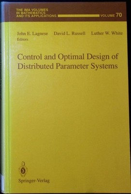 Control and optimal design of distributed parameter systems John E. Lagnese, Dav