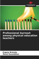 Professional Burnout Among Physical Education Teachers Evgeny Bronsky (U. A.)