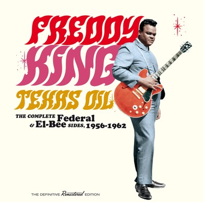 Freddy King Texas Oil: The Complete Federal & El-Bee Sides, 1956-1962 (CD) Album