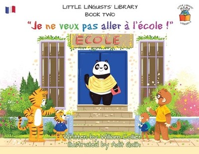 Little Linguists' Library, Book Two (French): Je ne veux pas aller ? l'?cole ! b