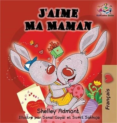 J'Aime Ma Maman (French Language Children's Book): I Love My Mom (French Edition