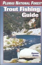 PLUMAS NATIONAL FOREST TROUT FISHING GUIDE By Andrew G Harris & Andrew G Harris
