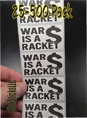 #ad #ad WAR IS A RACKET 25 500 Pack stickers end stop machine funding peace not profits $15.99