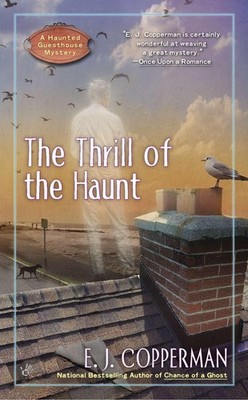 The Thrill of the Haunt (A Haunted Guesthouse Mystery) - Copperman, E.J. - G...