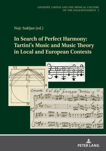 In Search of Perfect Harmony: Tartini's Music and Music Theory in Local and ...