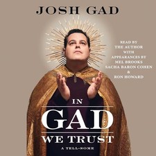 🔥💿︎ AUDIOBOOK 💿🔥 In Gad We Trust by Josh Gad, Cohen, Brooks, & Howard