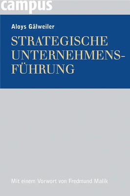 Strategische Unternehmensführung | Vorw. v. Fredmund Malik | Aloys Gälweiler