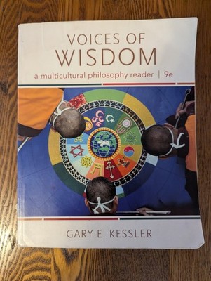 Voices of Wisdom: A Multicultural Philosophy Reader by Gary E. Kessler 9e Book