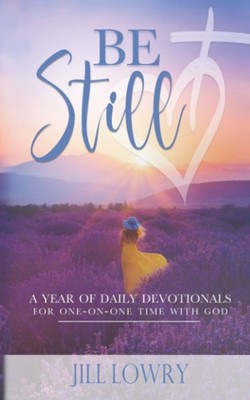 Be Still: A Year of Daily Devotionals for One-on-One Time with God (The Insp...
