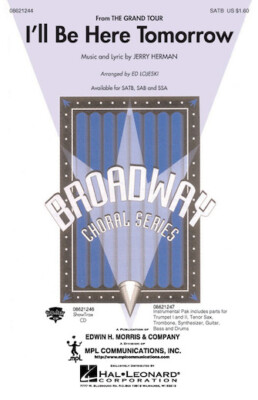 I'll Be Here Tomorrow (from The Grand Tour) SATB Jerry Herman