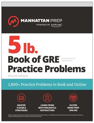 5 lb. Book of GRE Practice Problems, Fourth Edition: 1,800+ Practice Problem...