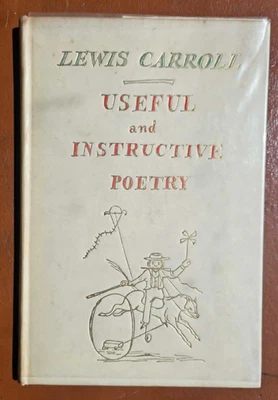 USEFUL AND INSTRUCTIVE POETRY Carroll, Lewis.1st Edition H/B ( In Scarce Jacket. - Image 1 of 2