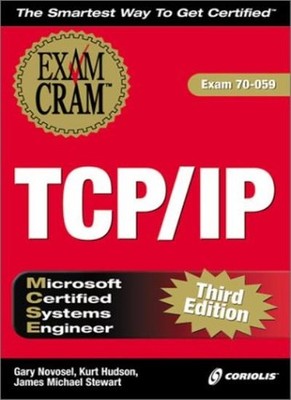 MCSE TCP/IP Exam Cram 3E (Exam: 70-059) By Gary Novosel, Kurt Hu