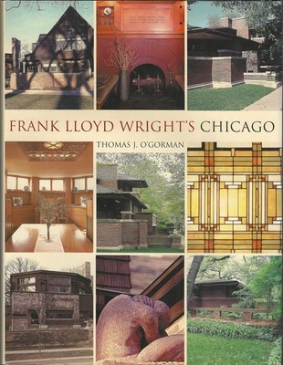 Frank Lloyd Wright's Chicago by O'Gorman