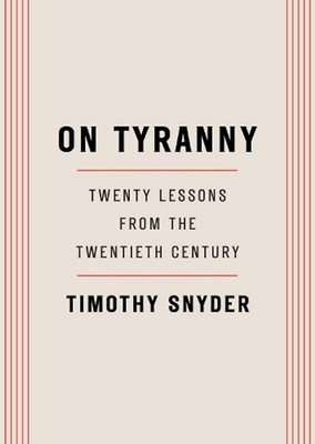 On Tyranny: Twenty Lessons from the Twentieth Century by Timothy Snyder (English