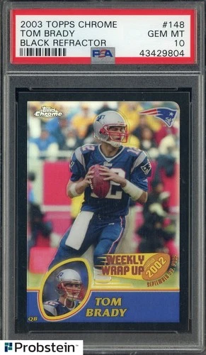2003 Topps Chrome Black Refractor #148 Tom Brady Patriots 288/599 PSA 10