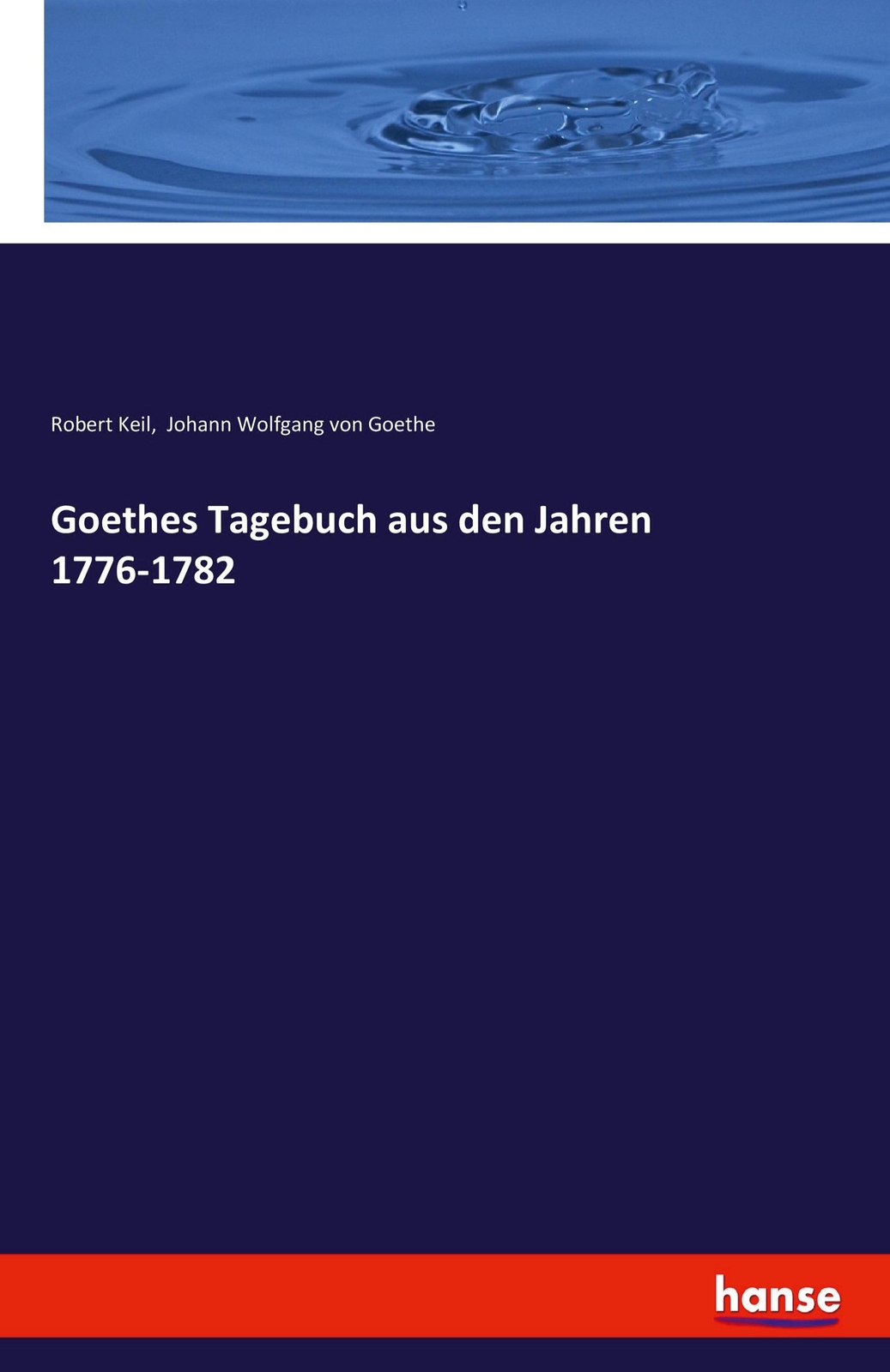 Thumbnail - Goethes Tagebuch Aus Den Jahren 1776-1782 Robert Keil