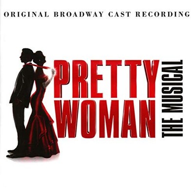 Pretty Woman: Das Musical (Original Broadway Cast Aufnahme) von Pretty Woman