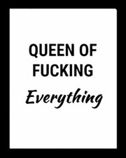 Queen Of F*cking Everything  Of Course! -MAGNET