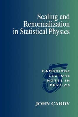 Scaling and Renormalization in Statistical Physics by John Cardy PAPERBACK