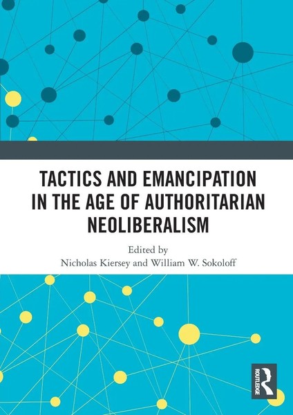 Tactics And Emancipation In The Age Of Authoritarian Neoliberalism Taschenbuch-image