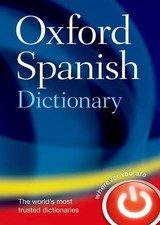 Oxford Spanish Dictionary by Oxford Dictionaries